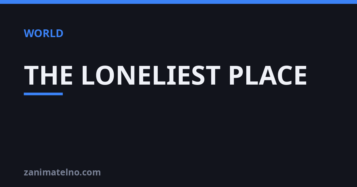 THE LONELIEST PLACE