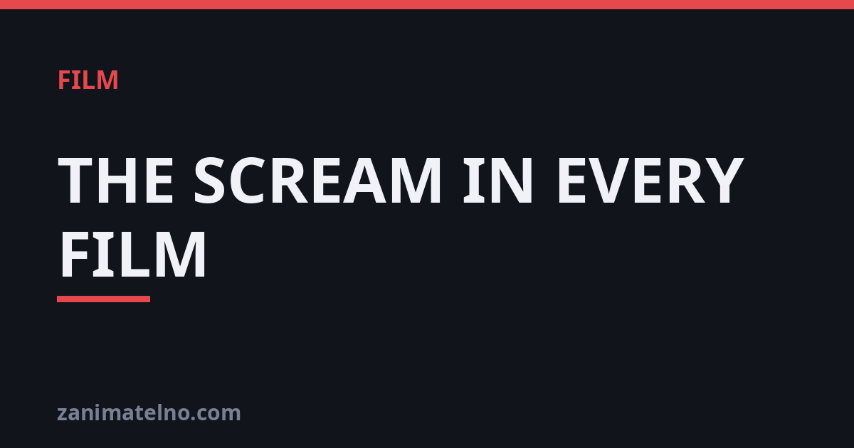 THE SCREAM IN EVERY FILM